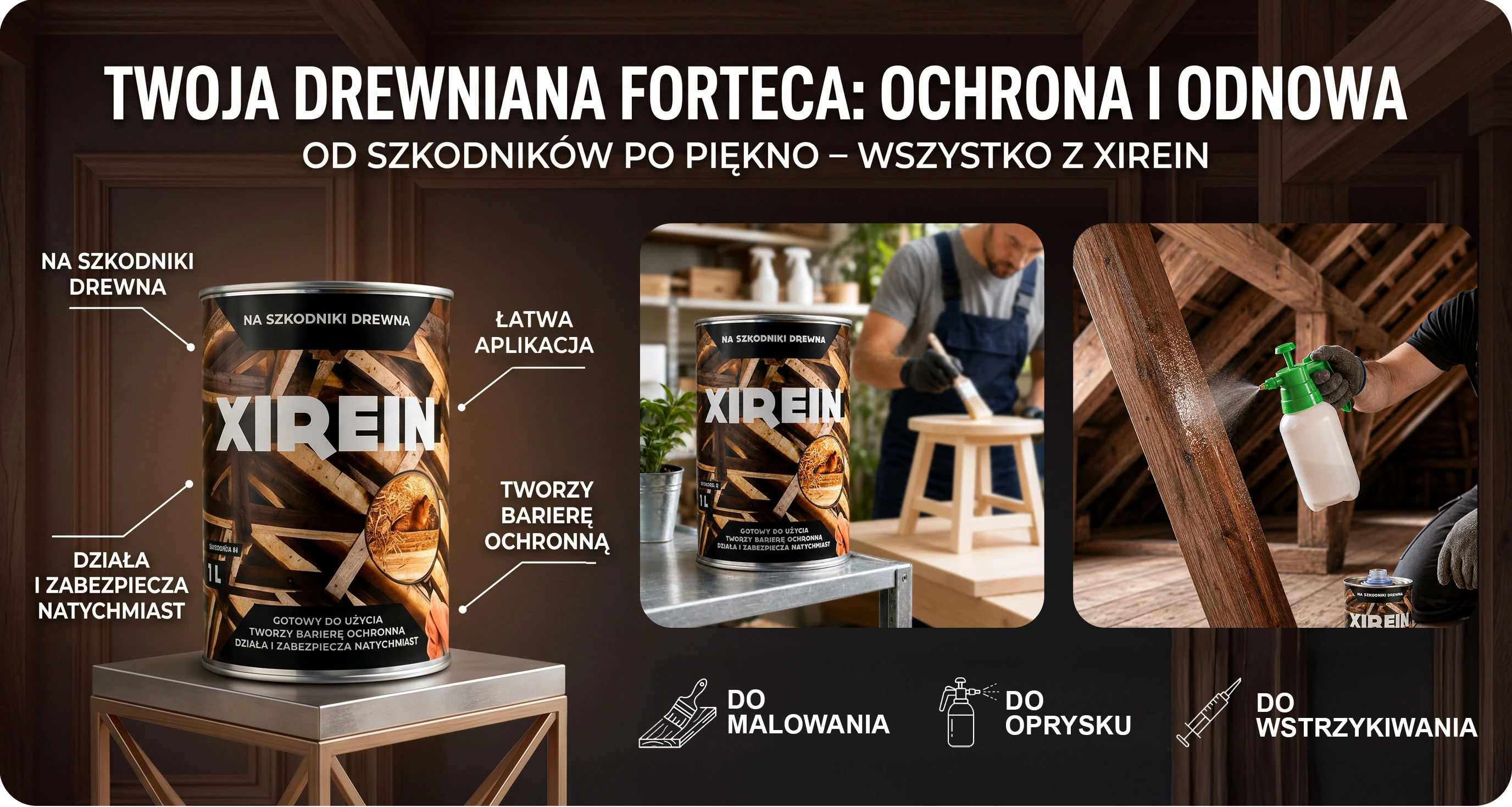 Xirein do ochrony drewna przed szkodnikami, z opisem zastosowań: malowanie, oprysk i wstrzykiwanie
