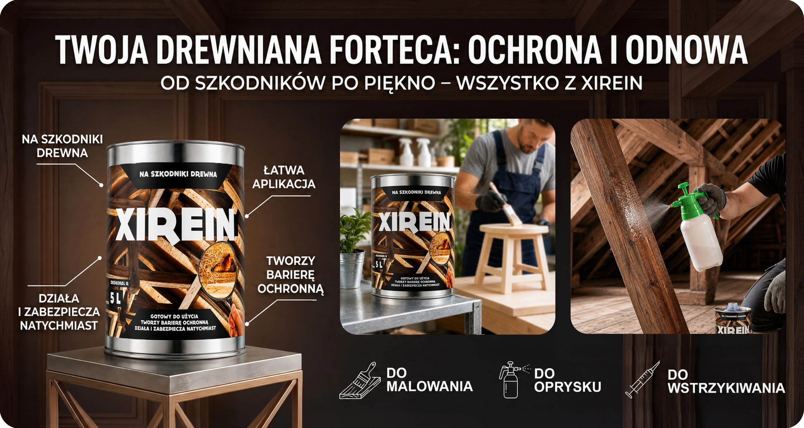 Xirein do ochrony drewna przed szkodnikami, z opisem zastosowań: malowanie, oprysk i wstrzykiwanie